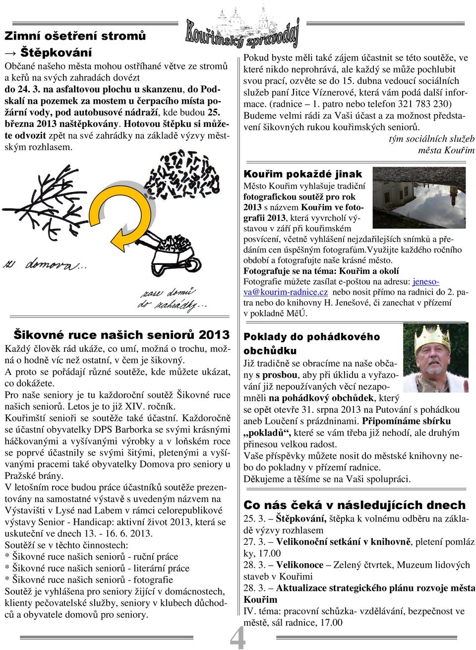 Hotovou štěpku si můžete odvozit zpět na své zahrádky na základě výzvy městským rozhlasem.