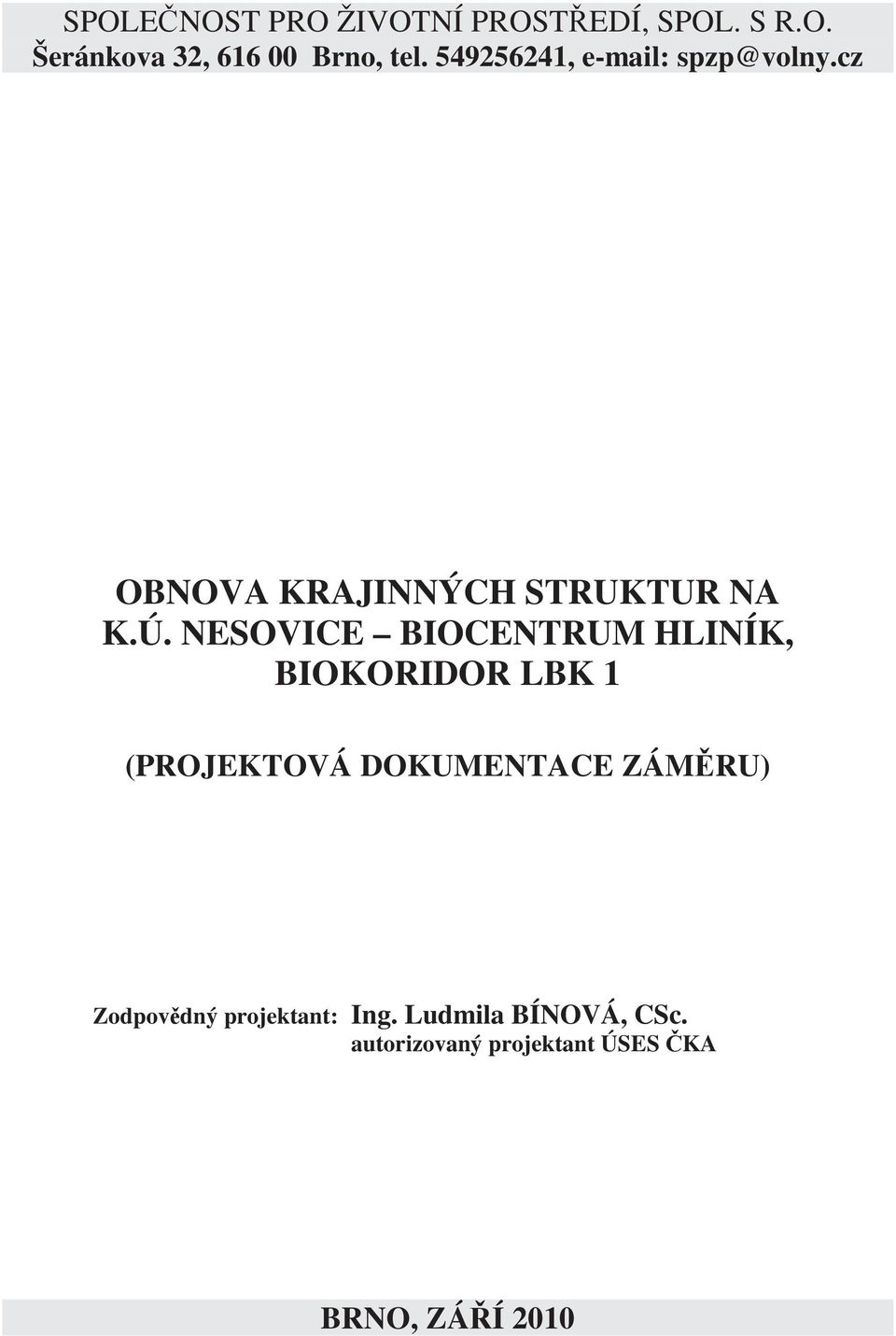 NESOVICE BIOCENTRUM HLINÍK, BIOKORIDOR LBK 1 (PROJEKTOVÁ DOKUMENTACE ZÁM RU)