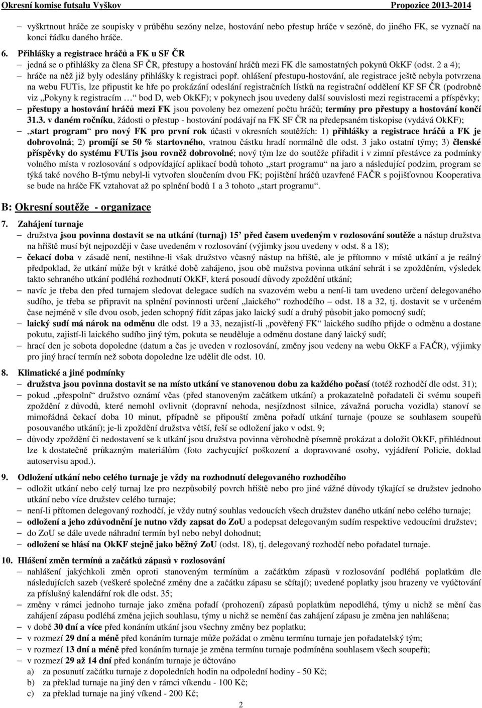 2 a 4); hráče na něž již byly odeslány přihlášky k registraci popř.