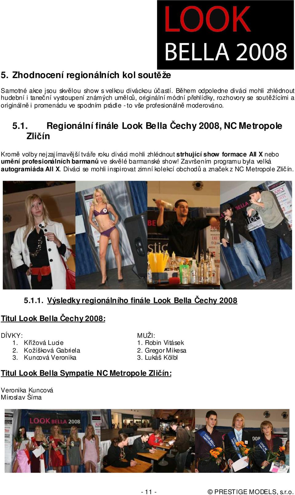 profesionálně moderováno. 5.1.