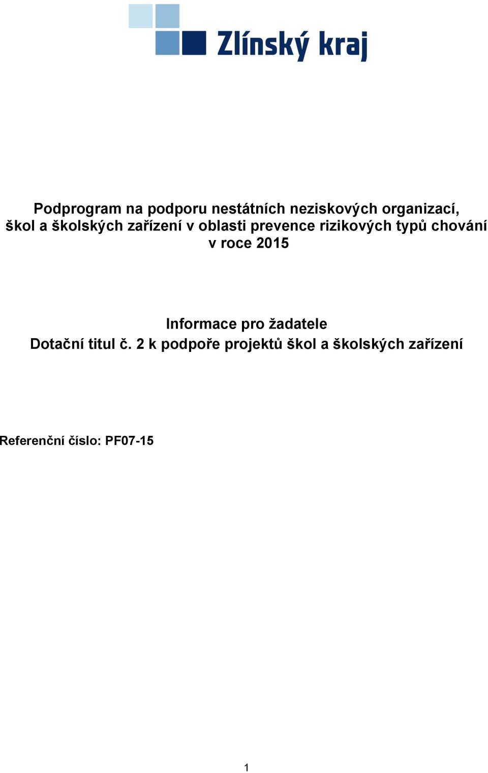 chování v roce 2015 Informace pro žadatele Dotační titul č.