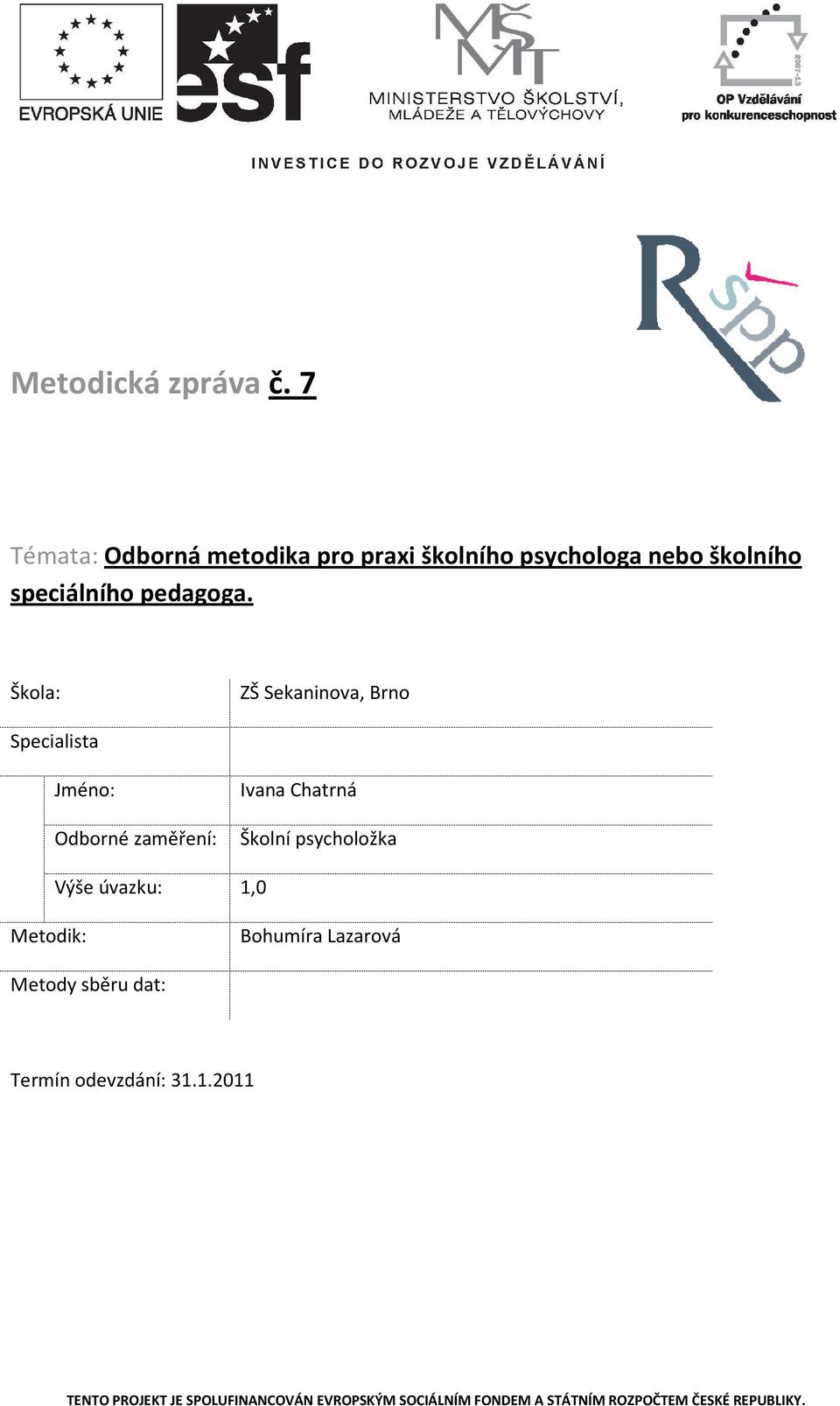 speciálního pedagoga.
