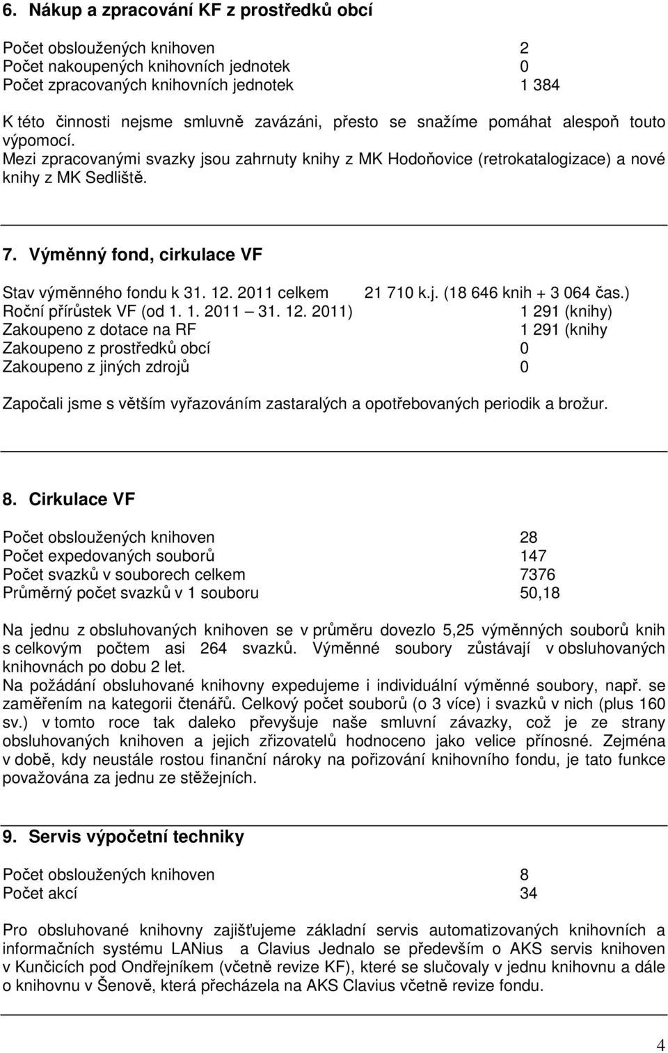 Výměnný fond, cirkulace VF Stav výměnného fondu k 31. 12.