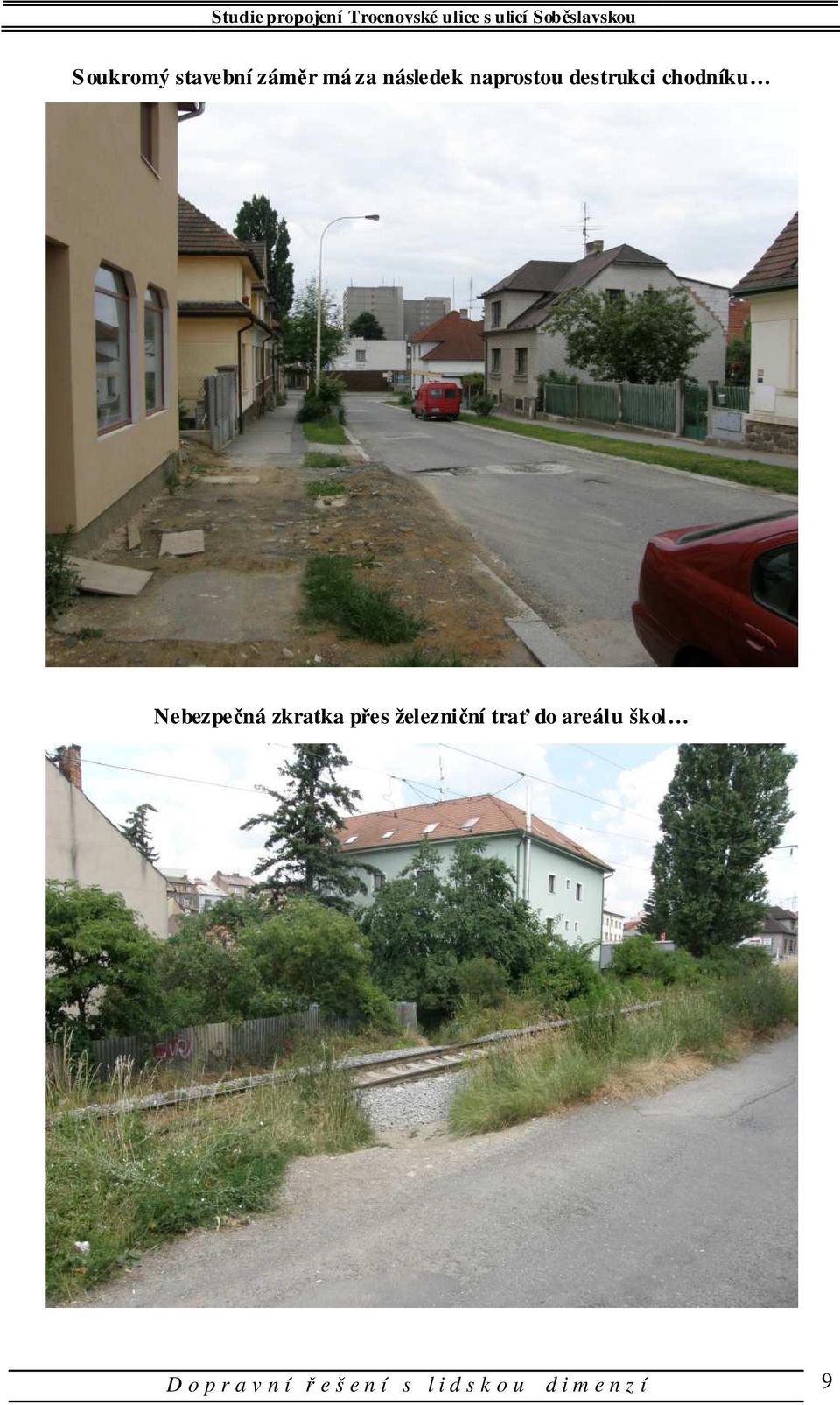 zkratka přes železniční trať do areálu škol D