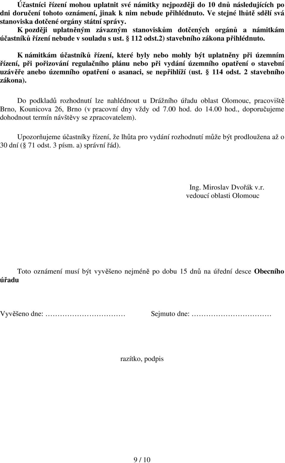2) stavebního zákona přihlédnuto.