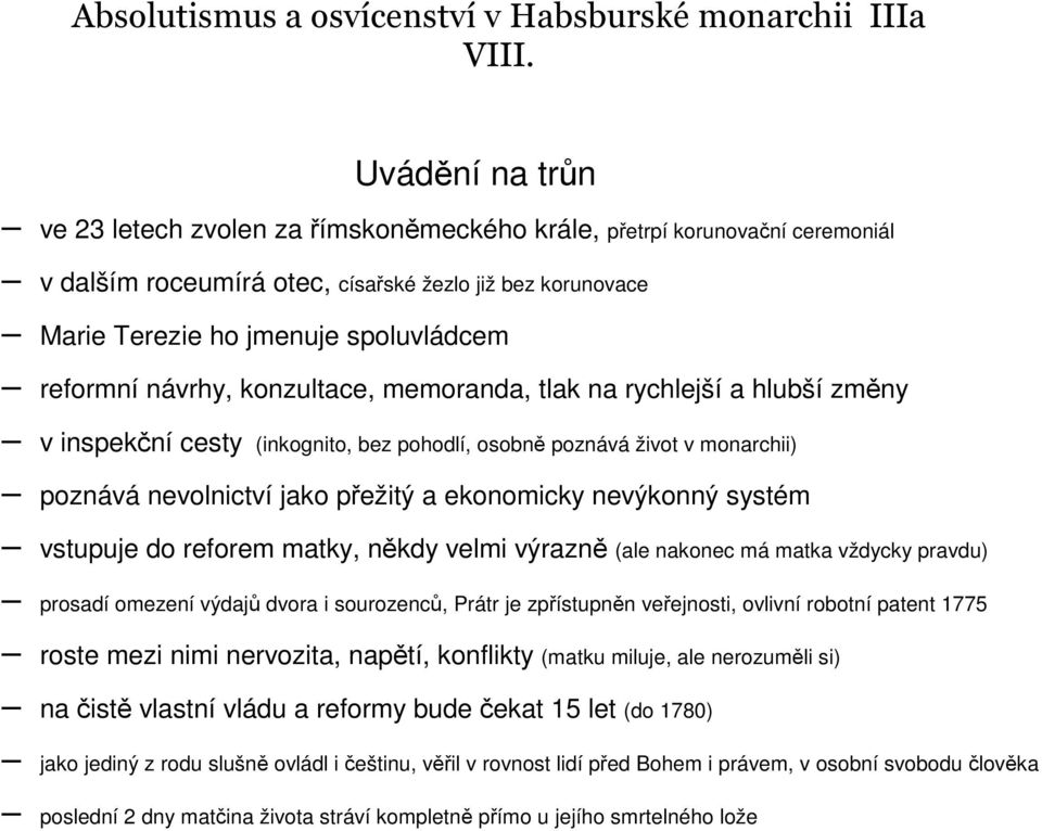 nevýkonný systém vstupuje do reforem matky, někdy velmi výrazně (ale nakonec má matka vždycky pravdu) prosadí omezení výdajů dvora i sourozenců, Prátr je zpřístupněn veřejnosti, ovlivní robotní