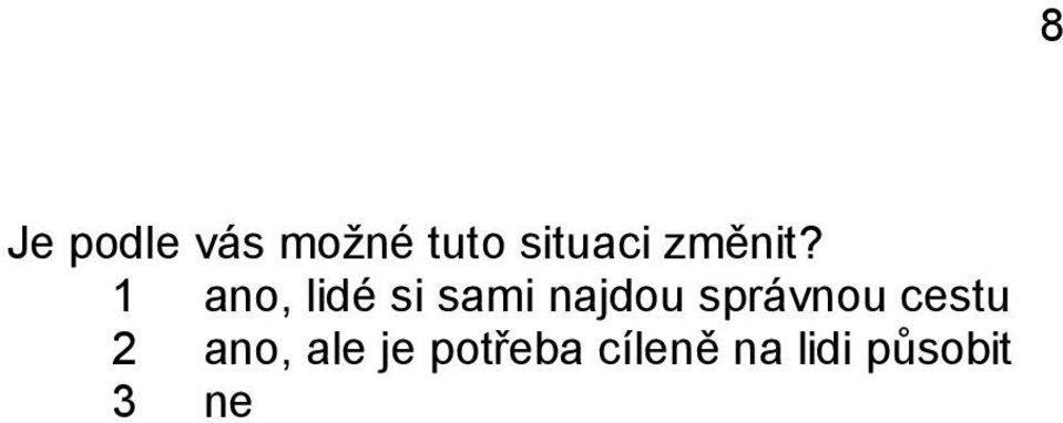 1 ano, lidé si sami najdou