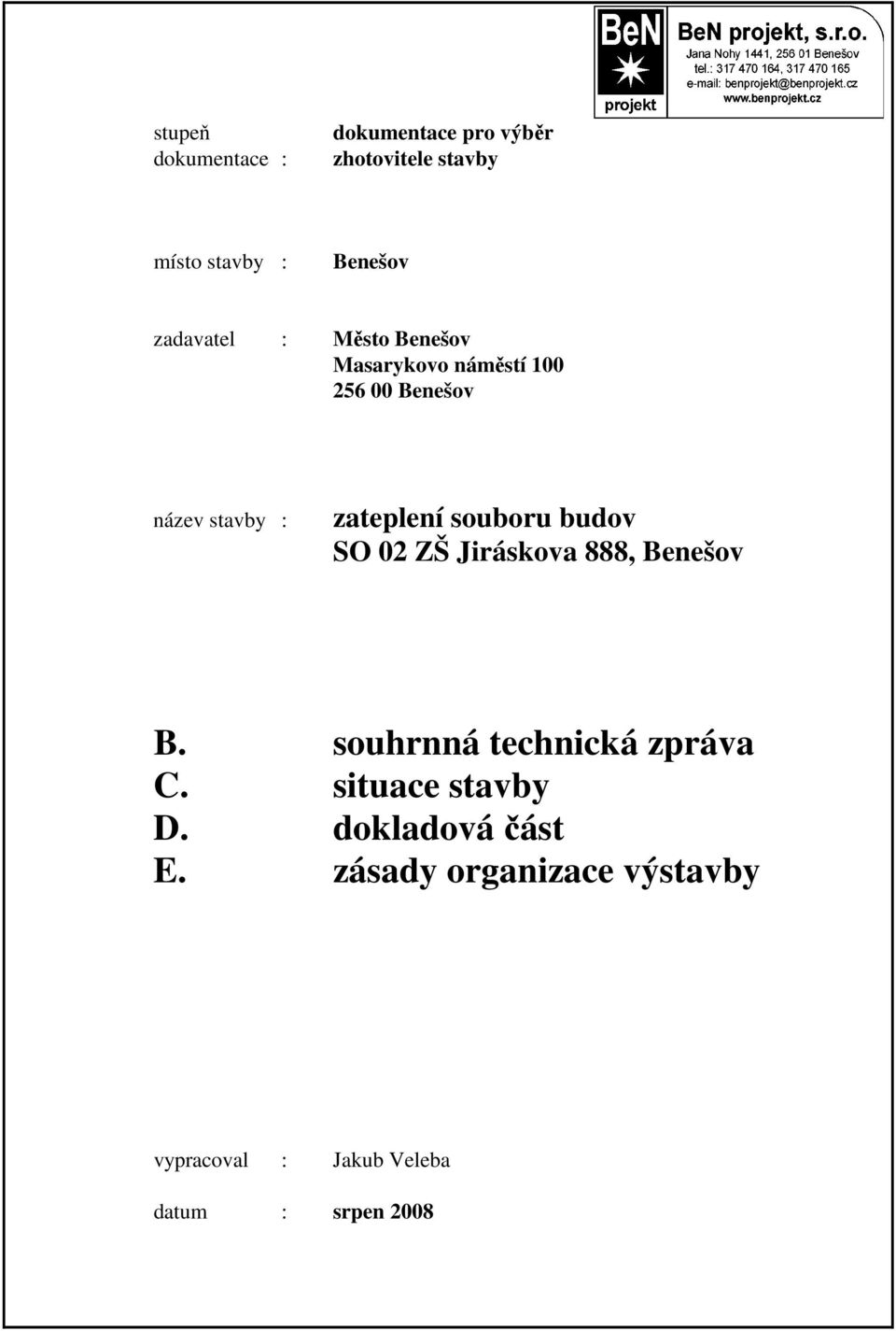 souboru budov SO 02 ZŠ Jiráskova 888, Benešov B. souhrnná technická zpráva C.