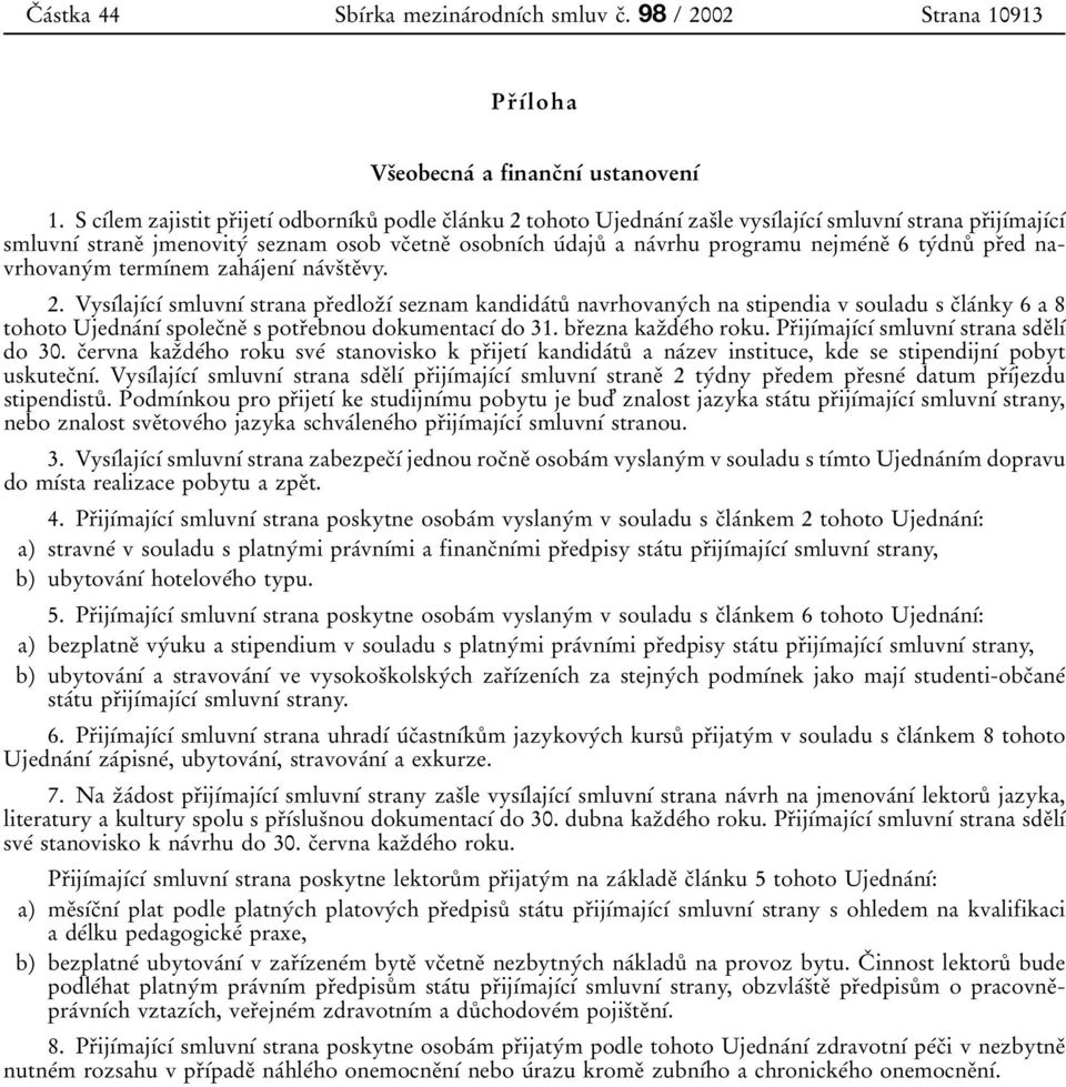 anaтvrhu programu nejmeтneя 6tyТdnuЪ prяed navrhovanyтm termѕтnem zahaтjenѕт naтvsяteяvy. 2.
