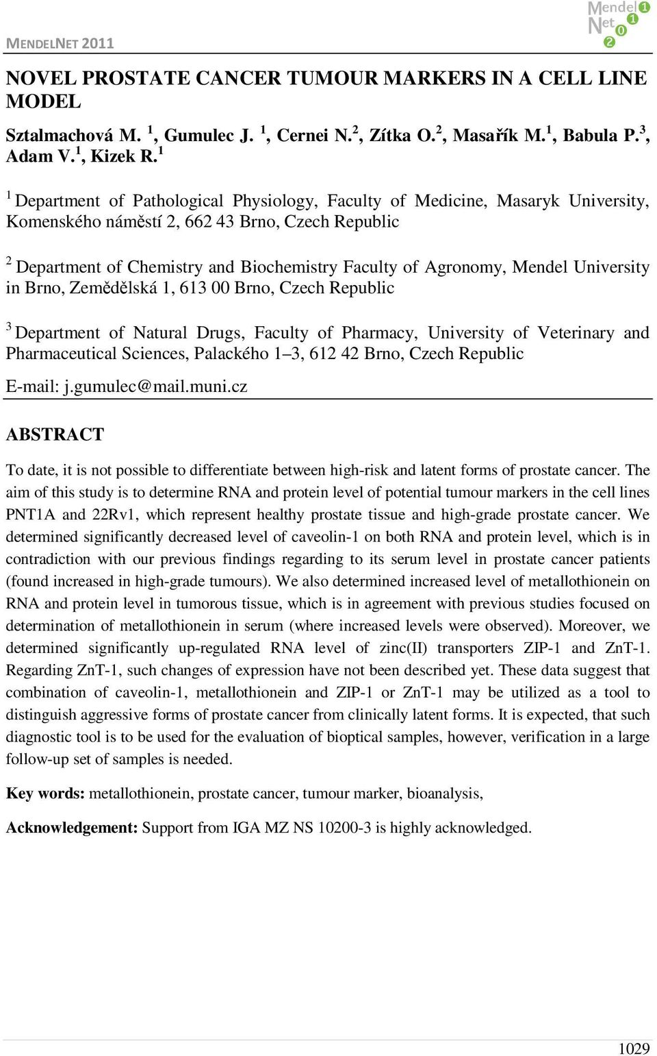 Mendel University in Brno, Zemědělská 1, 613 00 Brno, Czech Republic 3 Department of Natural Drugs, Faculty of Pharmacy, University of Veterinary and Pharmaceutical Sciences, Palackého 1 3, 612 42