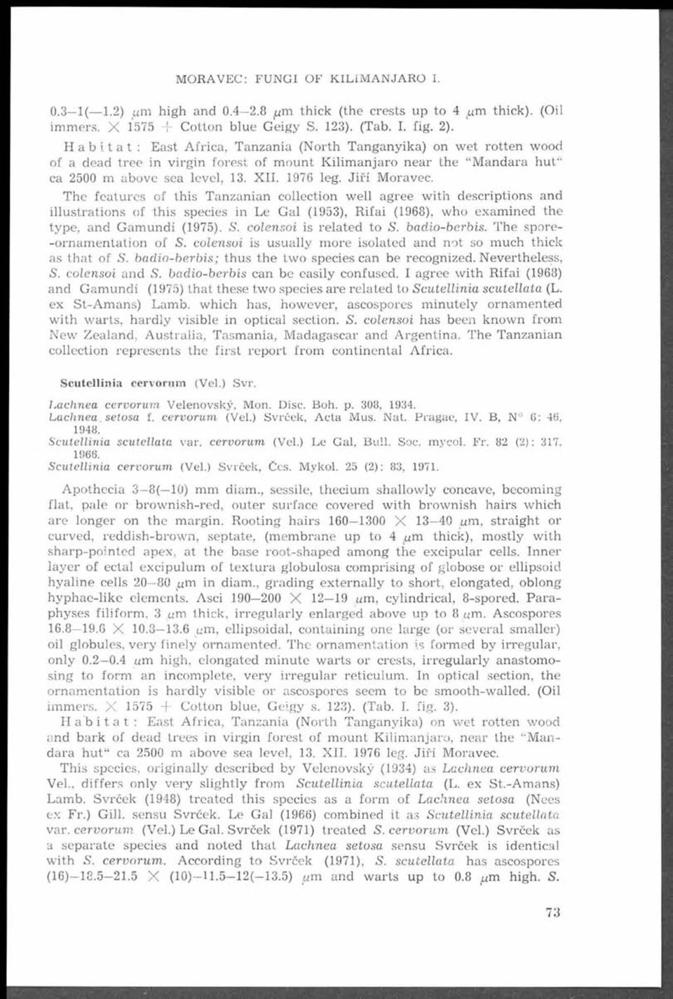 Jiří Moravec. The features of this Tanzanian collection well agree w ith descriptions and illustrations of th is species in Le Gal (1953), R ifai (1968), w ho exam ined the type, and G am undi (1975).