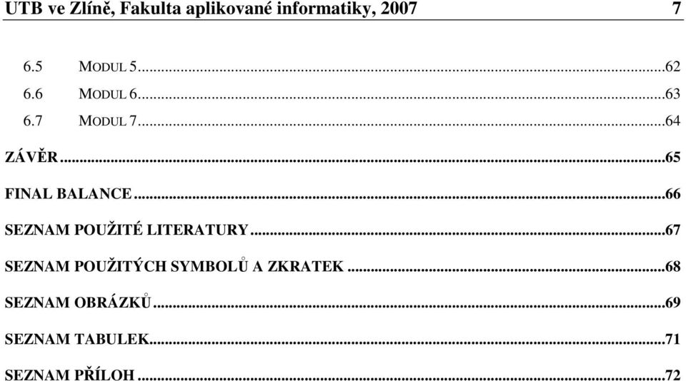 ..66 SEZNAM POUŽITÉ LITERATURY.
