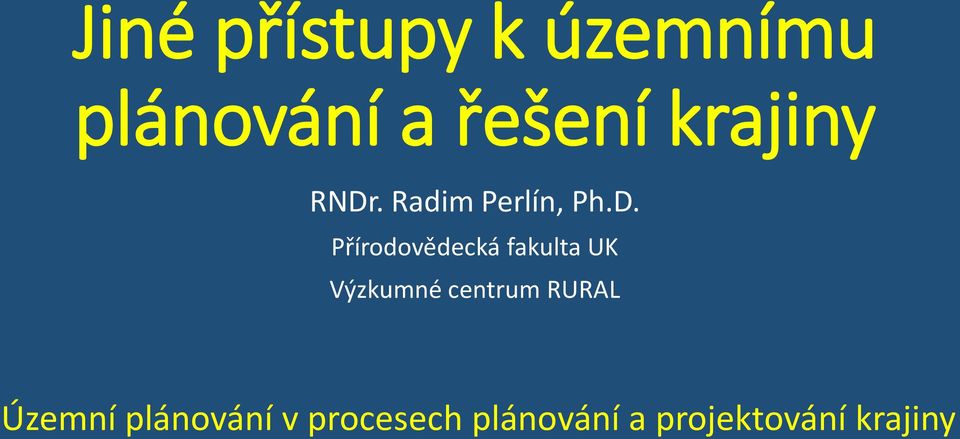 . Radim Perlín, Ph.D.