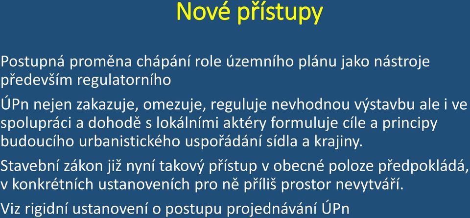 principy budoucího urbanistického uspořádání sídla a krajiny.