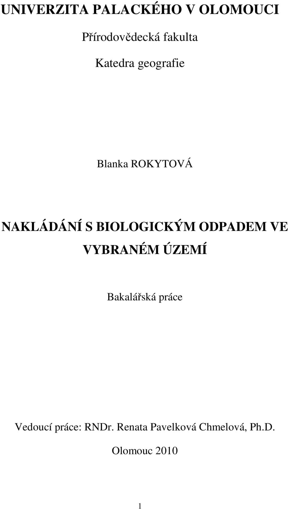 BIOLOGICKÝM ODPADEM VE VYBRANÉM ÚZEMÍ Bakalářská práce