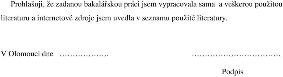 literaturu a internetové zdroje jsem uvedla