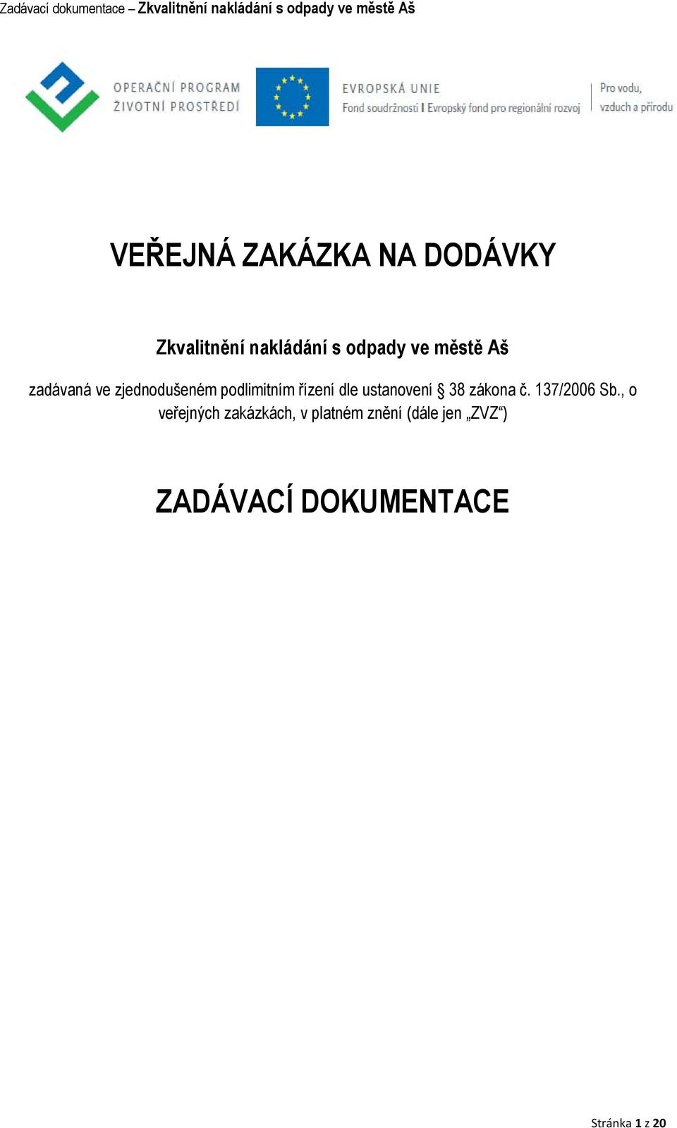 ustanovení 38 zákona č. 137/2006 Sb.