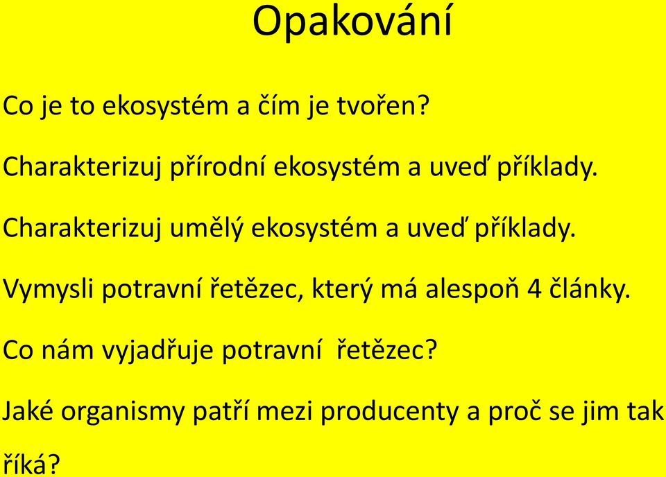 Charakterizuj umělý ekosystém a uveď příklady.