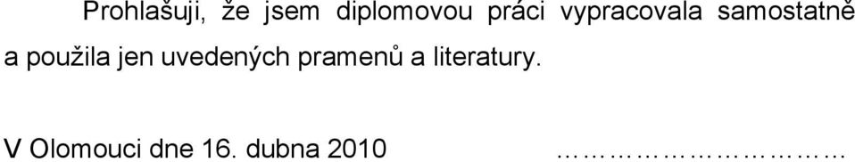 pouţila jen uvedených pramenů a