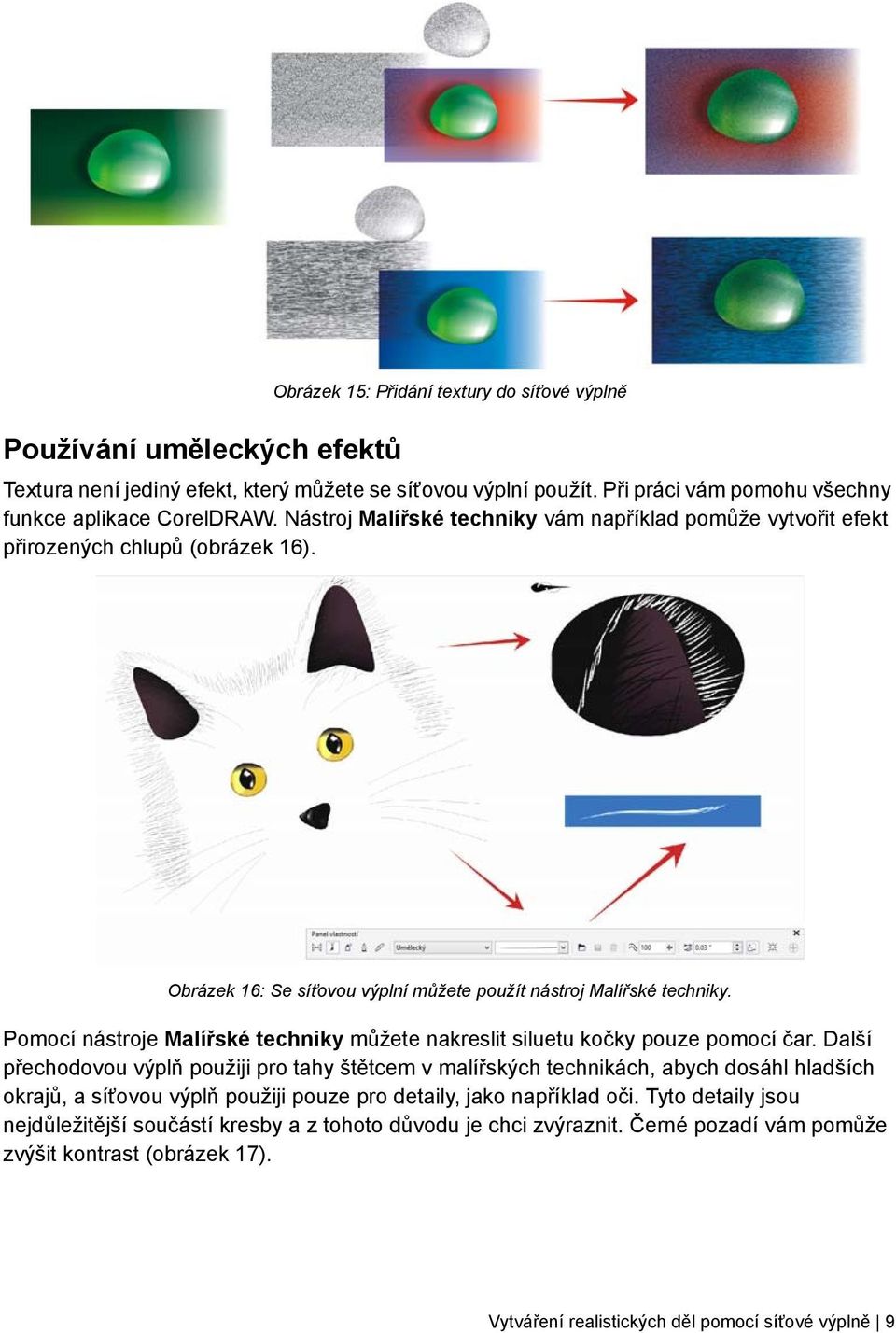 Pomocí nástroje Malířské techniky můžete nakreslit siluetu kočky pouze pomocí čar.