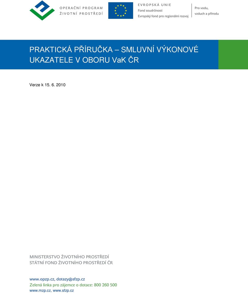 2010 MINISTERSTVO ŽIVOTNÍHO PROSTŘEDÍ STÁTNÍ FOND ŽIVOTNÍHO