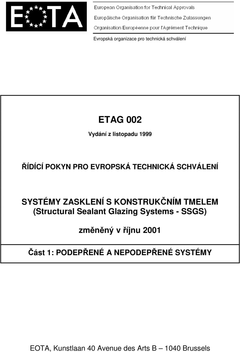 TMELEM (Structural Sealant Glazing Systems - SSGS) změněný v říjnu 2001 Část 1: