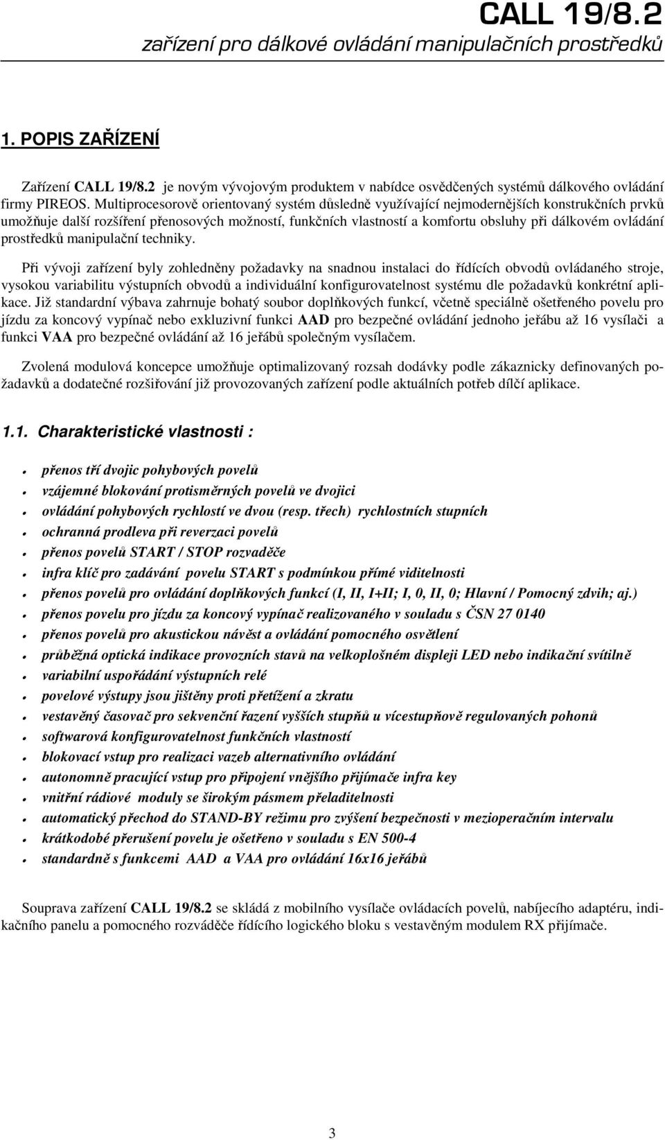 ovládání prostředků manipulační techniky.