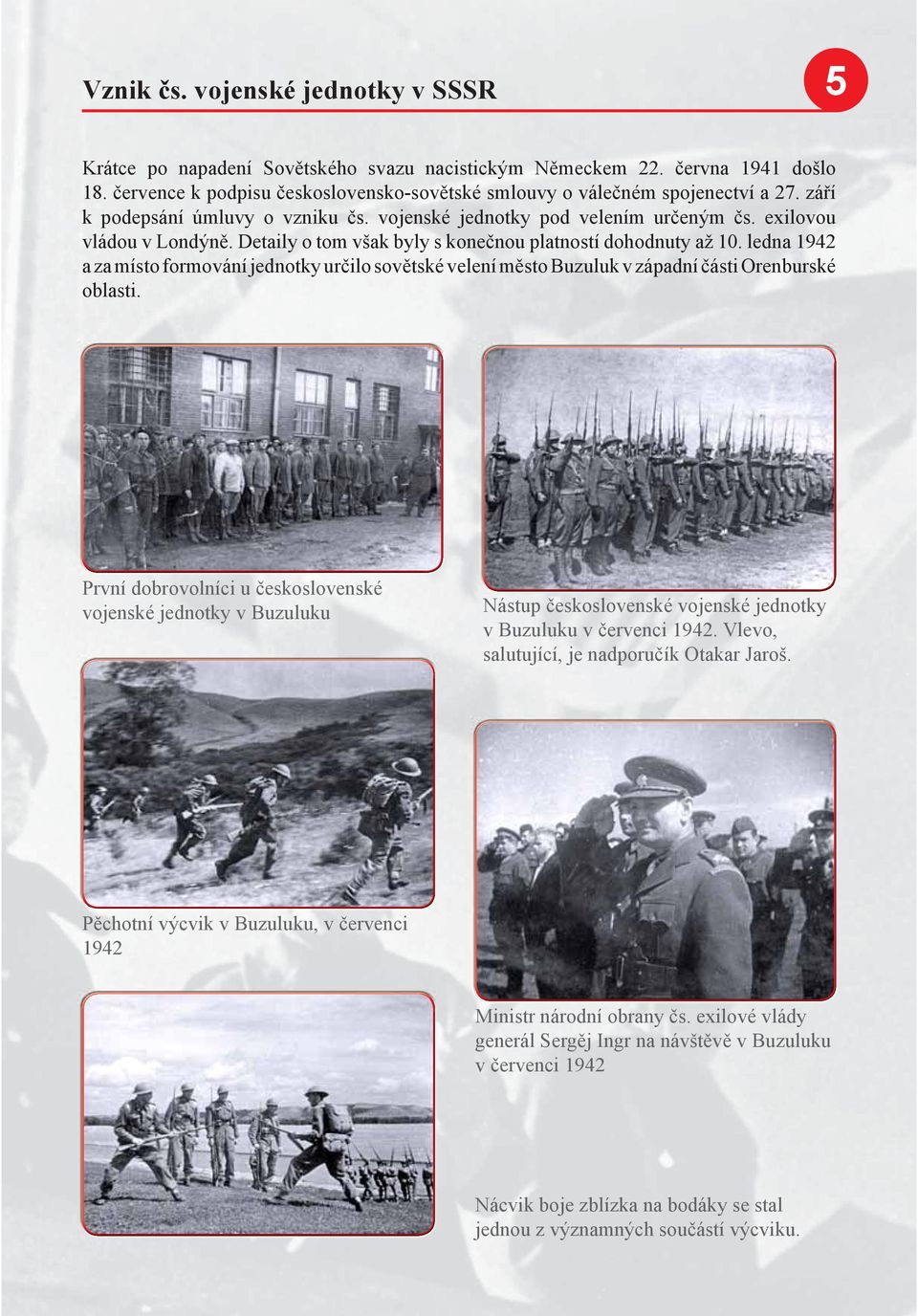 ledna 1942 a za místo formování jednotky určilo sovětské velení město Buzuluk v západní části Orenburské oblasti.