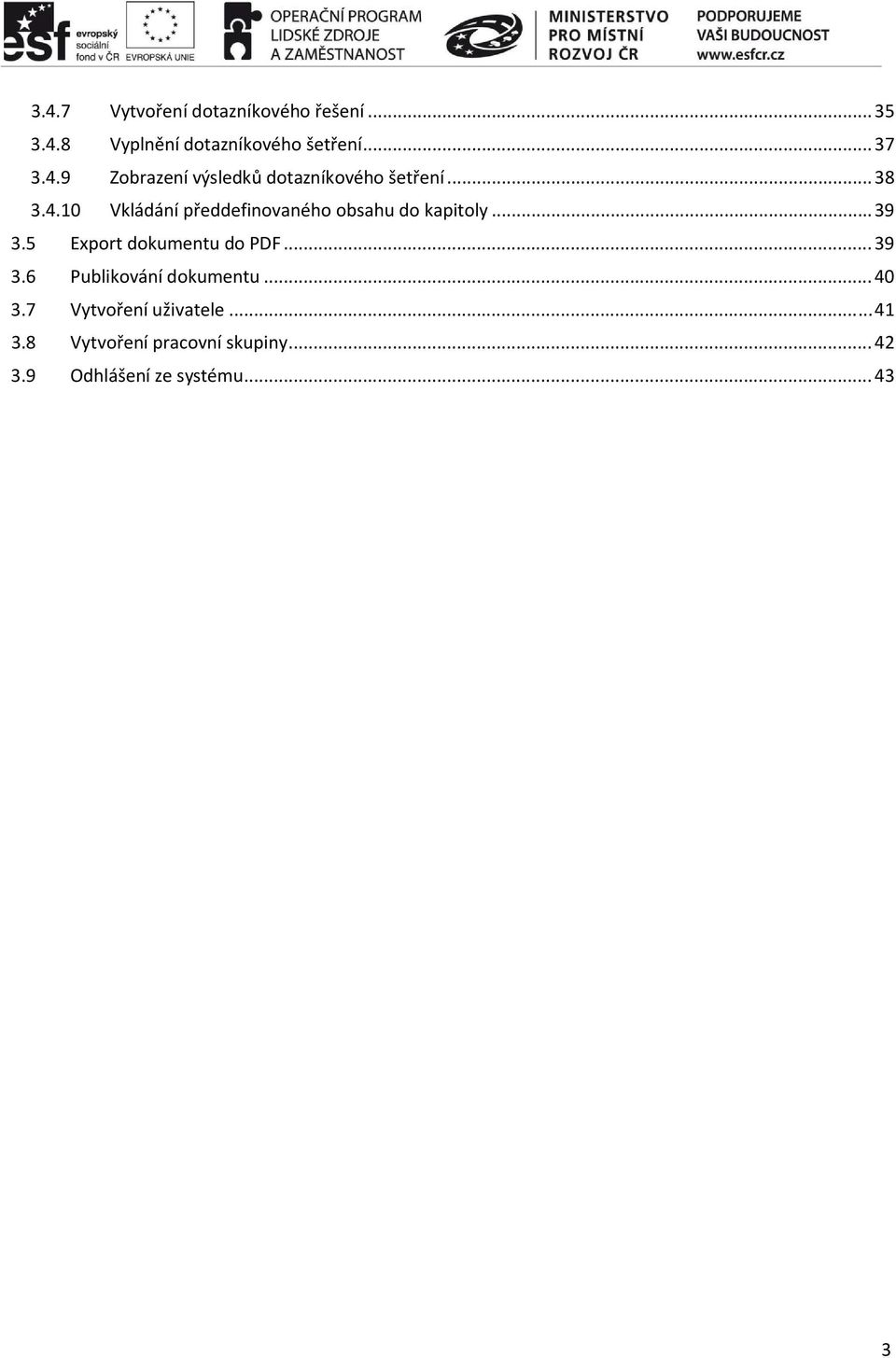 5 Export dokumentu do PDF... 39 3.6 Publikování dokumentu... 40 3.7 Vytvoření uživatele.