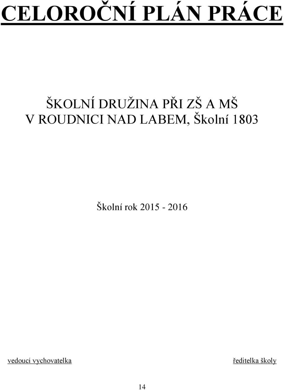Školní 1803 Školní rok 2015-2016