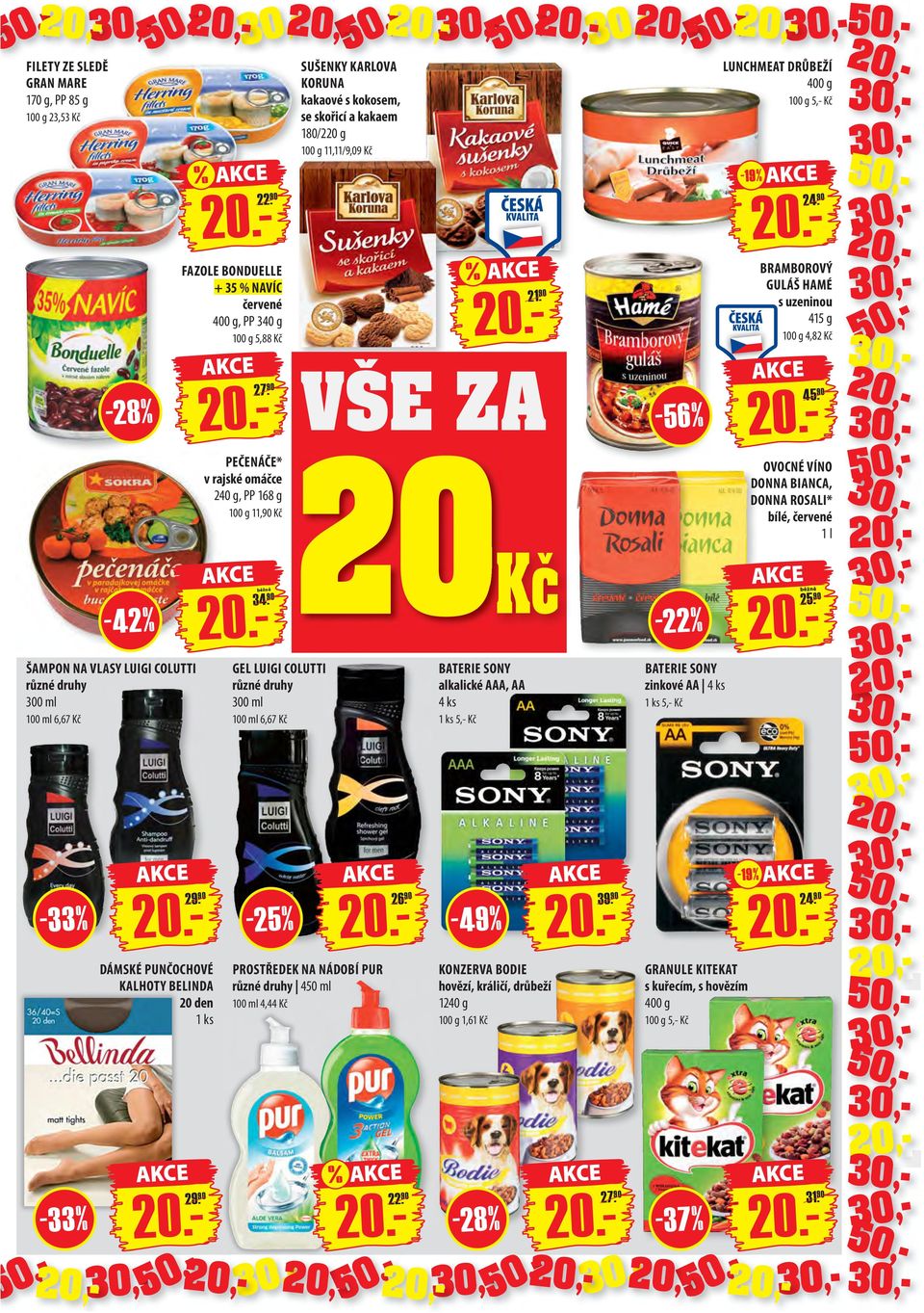 90 GEL LUIGI COLUTTI 300 ml 100 ml 6,67 Kč PROSTŘEDEK NA NÁDOBÍ PUR 450 ml 100 ml 4,44 Kč SUŠENKY KARLOVA KORUNA kakaové s kokosem, se skořicí a kakaem 180/220 g 100 g 11,11/9,09 Kč 26. 90 21.