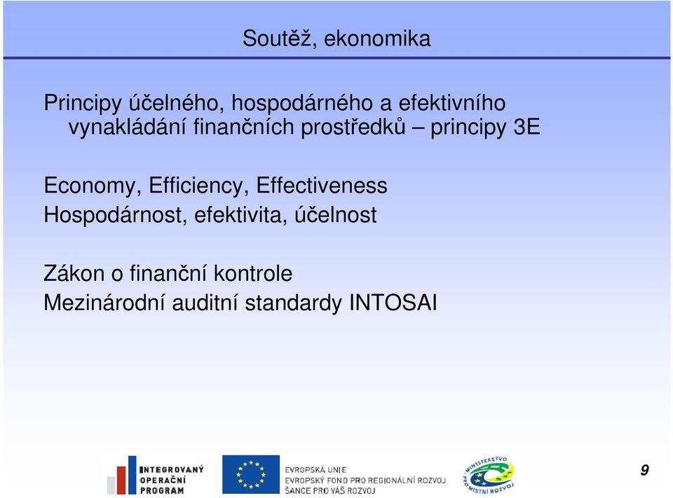 Economy, Efficiency, Effectiveness Hospodárnost, efektivita,