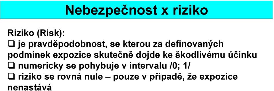 škodlivému účinku numericky se pohybuje v intervalu /0; 1/