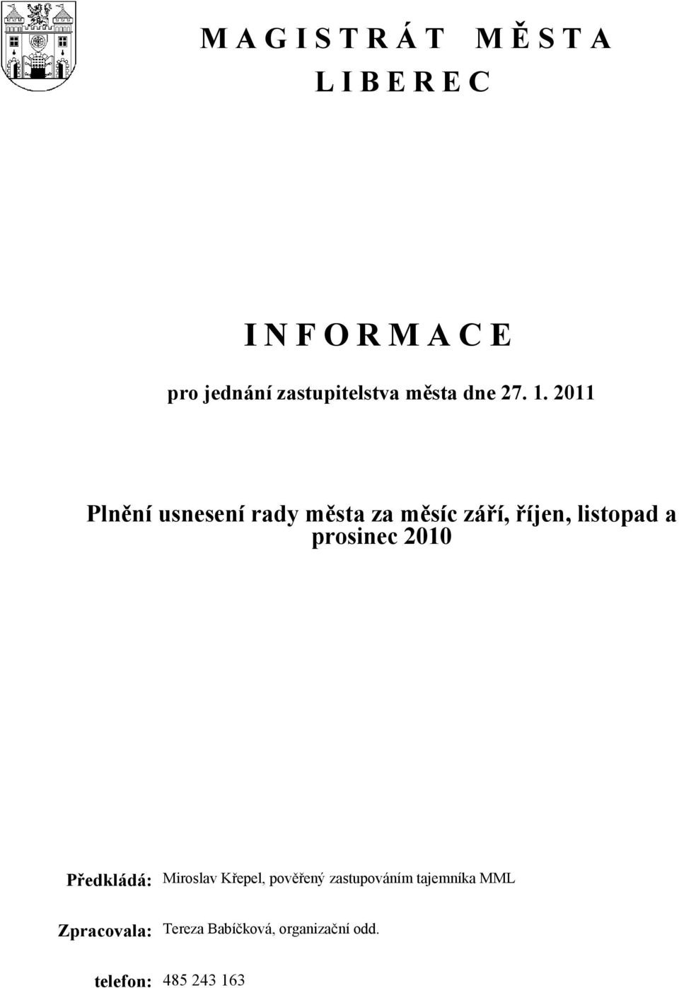 2011 Plnění usnesení rady města za měsíc září, říjen, listopad a prosinec