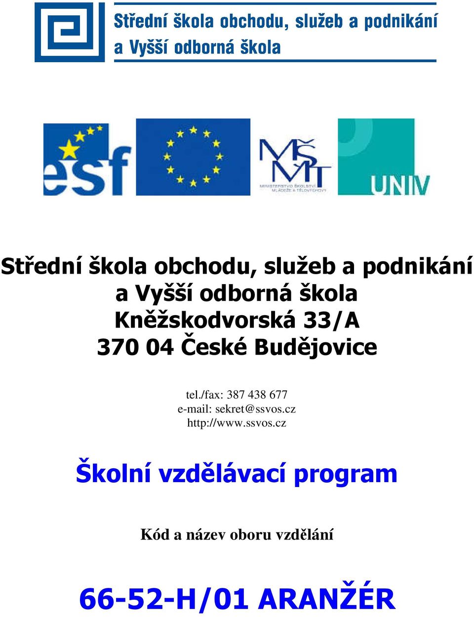 /fax: 387 438 677 e-mail: sekret@ssvos.