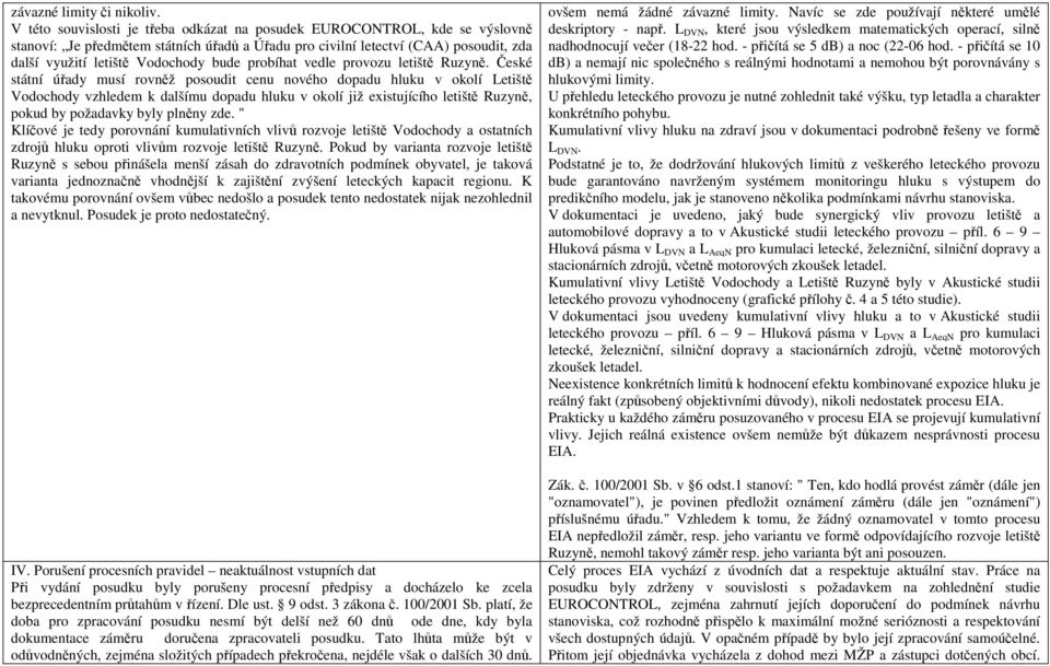 probíhat vedle provozu letiště Ruzyně.