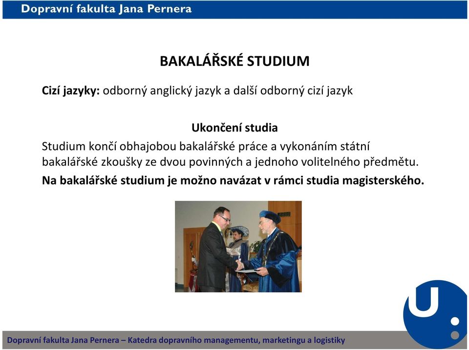státní bakalářské zkoušky ze dvou povinných a jednoho volitelného