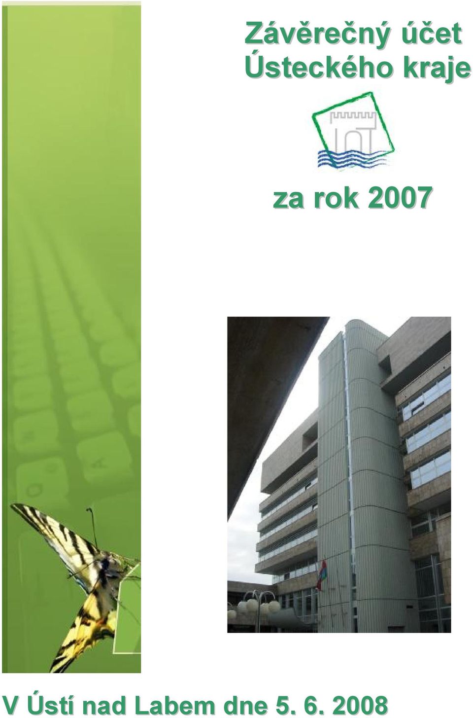 rok 2007 V Ústí