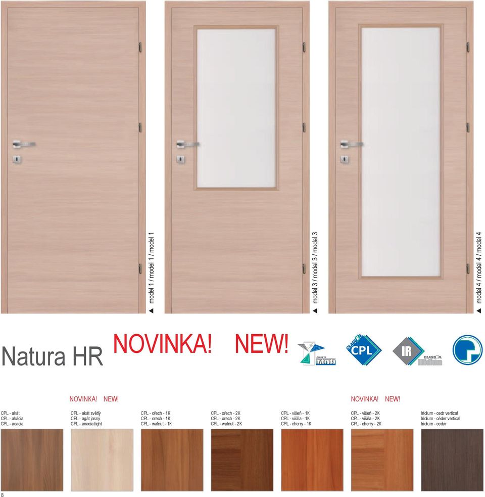 CPL - akát CPL - akácia CPL - acacia CPL - akát světlý CPL - agát jasný CPL - acacia light CPL - ořech - 1K CPL - orech - 1K