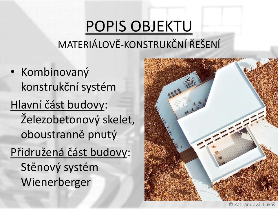 část budovy: Stěnový systém Wienerberger POPIS