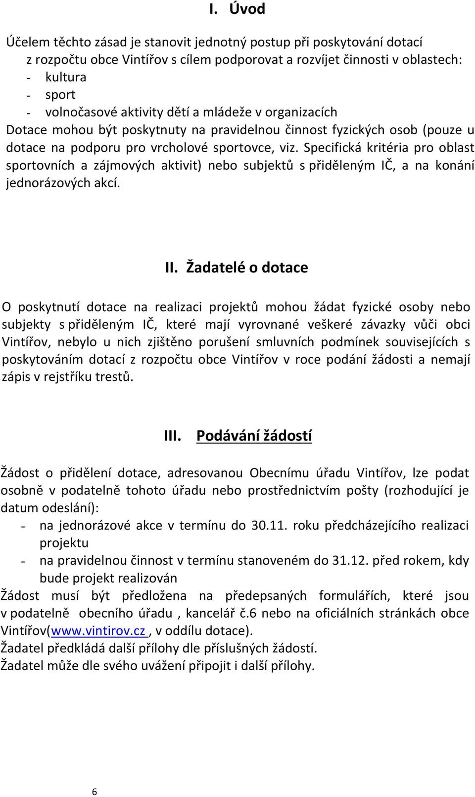 Specifická kritéria pro oblast sportovních a zájmových aktivit) nebo subjektů s přiděleným IČ, a na konání jednorázových akcí. II.