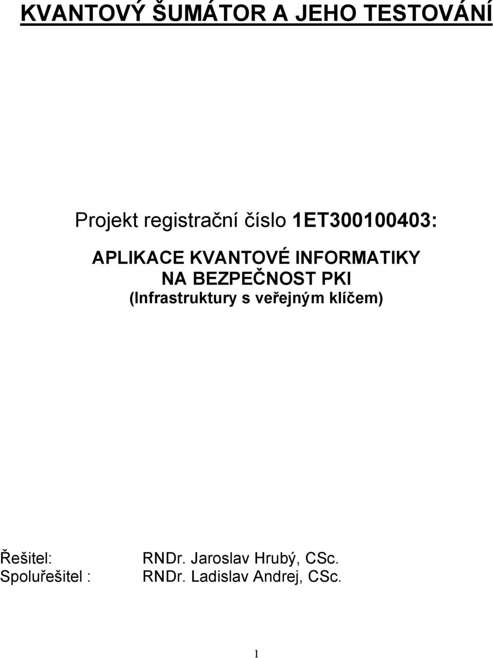 PKI (Infrastruktury s veřejným klíčem) Řešitel: