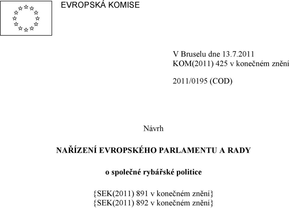 Návrh NAŘÍZENÍ EVROPSKÉHO PARLAMENTU A RADY o společné