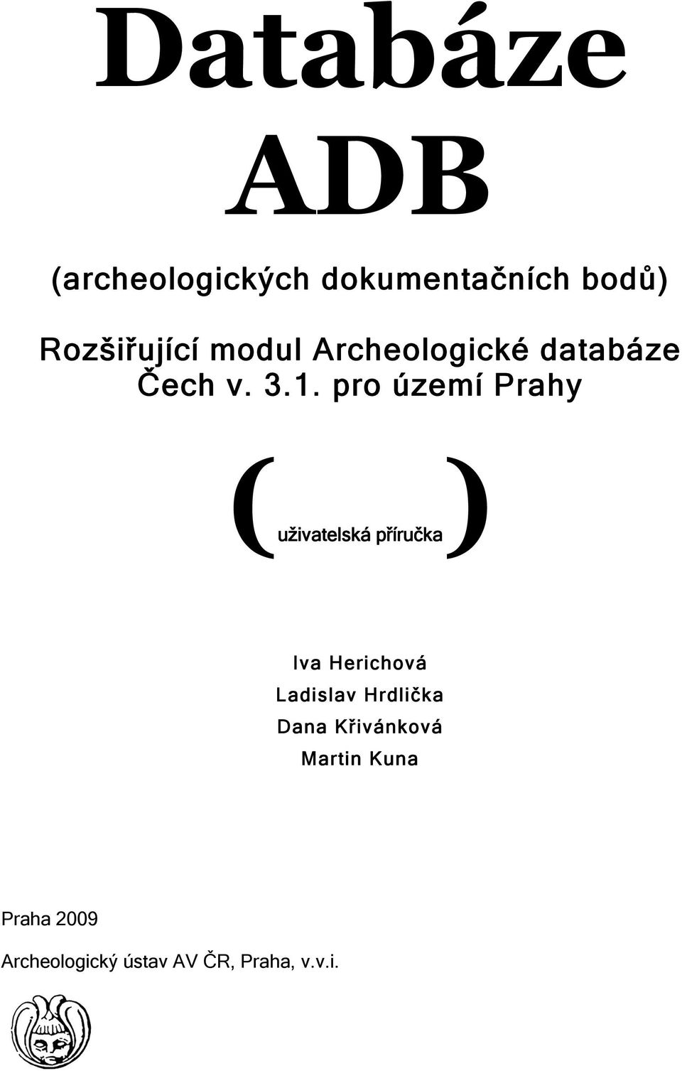 pro území Prahy (uživatelská příručka) Iva Herichová Ladislav
