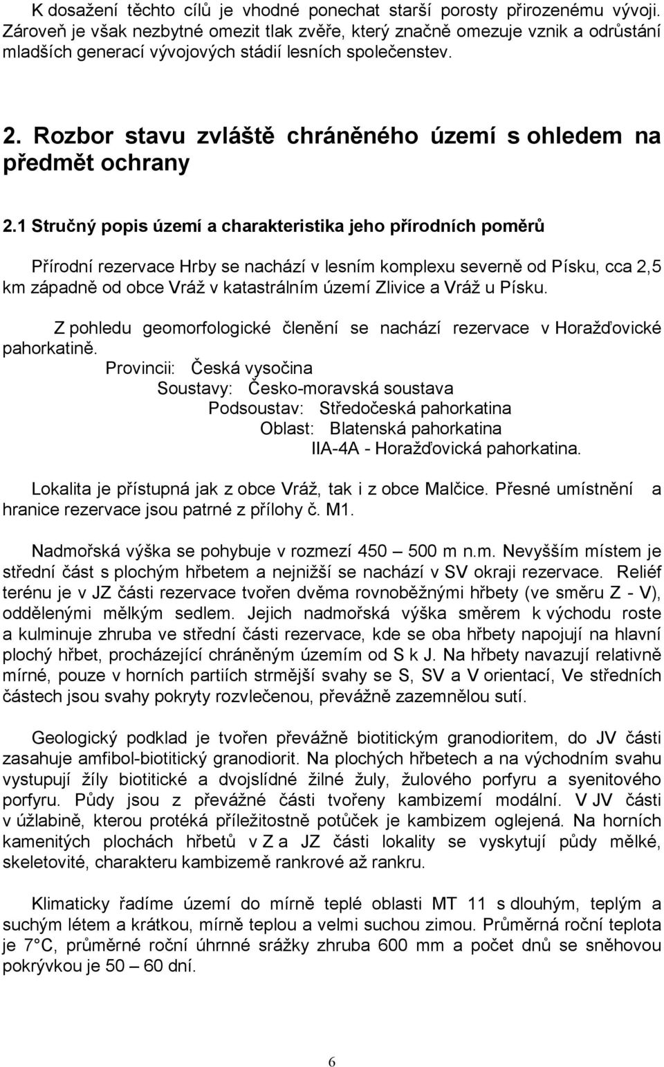 Rozbor stavu zvláště chráněného území s ohledem na předmět ochrany 2.