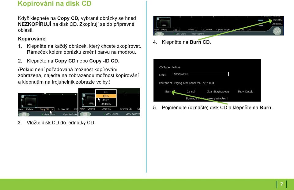 Klepněte na Copy CD nebo Copy -ID CD.