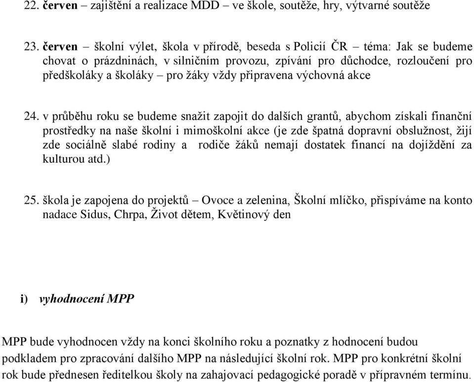 připravena výchovná akce 24.
