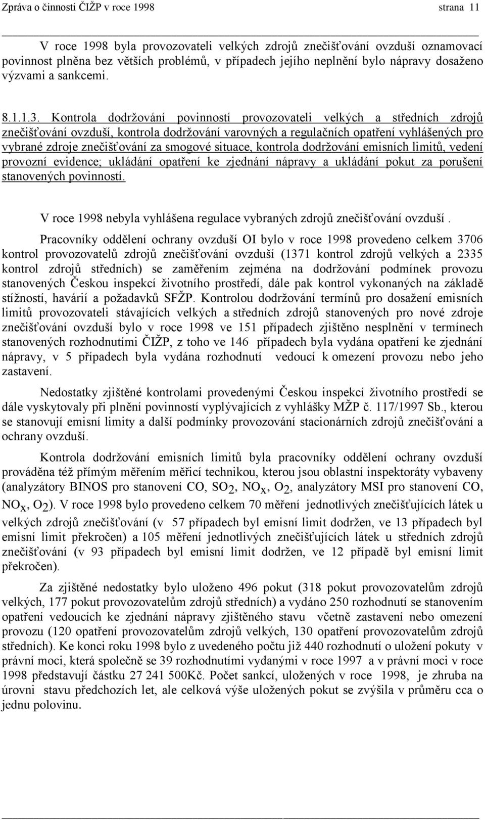 Kontrola dodržování povinností provozovateli velkých a středních zdrojů znečišťování ovzduší, kontrola dodržování varovných a regulačních opatření vyhlášených pro vybrané zdroje znečišťování za