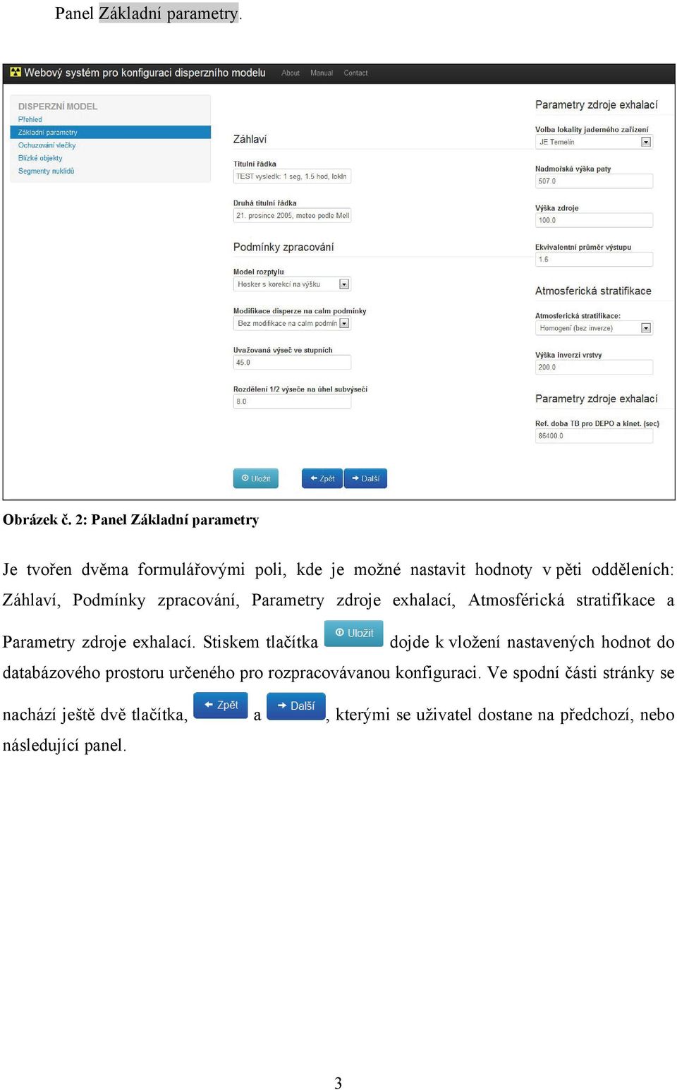 Podmínky zpracování, Parametry zdroje exhalací, Atmosférická stratifikace a Parametry zdroje exhalací.