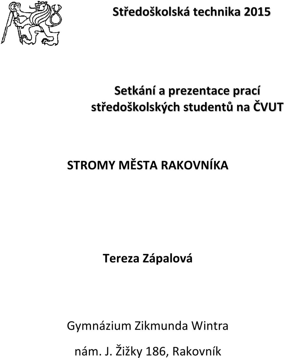 ČVUT STROMY MĚSTA RAKOVNÍKA Tereza Zápalová